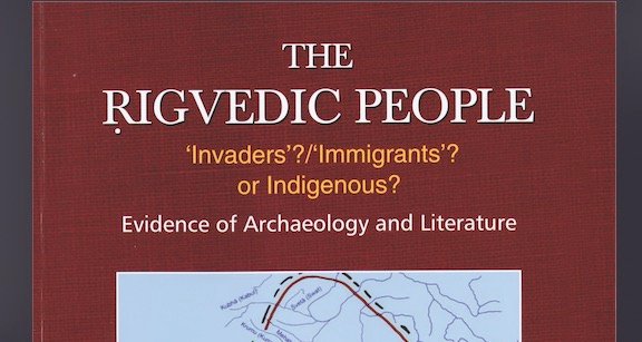 Book Review: The Rig Vedic People Were Indigenous to India, Not Invaders